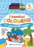 I bambini colorano con pennarelli magici. Colora con pennarelli magici. Ediz. illustrata. Con gadget