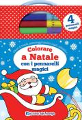 Colorare a Natale con i pennarelli magici. Ediz. a colori. Con 4 pennarelli magici