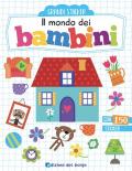 Il mondo dei bambini. Con adesivi. Ediz. a colori