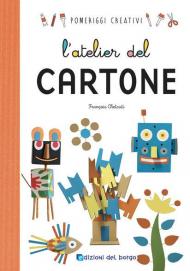 L' atelier del cartone. Ediz. a colori