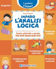 Imparo l'analisi logica. Tante attività e giochi per non sbagliare più!