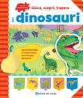 I dinosauri. Gioca, scopri, impara. Ediz. a colori