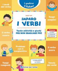 Imparo i verbi. Tante attività e giochi per non sbagliare più!