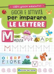 Giochi e attività per imparare le lettere. Ediz. a colori