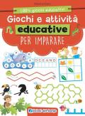 Giochi e attività educative per imparare. Ediz. a colori