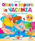 Gioco e imparo in vacanza 3-4 anni. Quaderno operativo per le vacanze estive. Ediz. a colori. Con 6 pennarelli