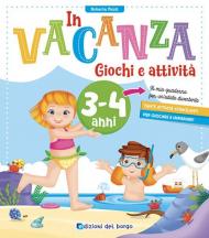 In vacanza 3-4 anni. Giochi e attività. Ediz. a colori