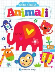 Animali. Grandi stickers. Con adesivi. Ediz. a colori