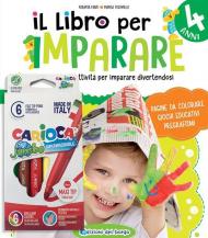 Il libro per imparare. 4 anni. Tanti giochi e attività per imparare divertendosi. Ediz. a colori. Con 6 pennarelli