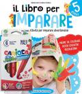 Il libro per imparare. 5 anni. Tanti giochi e attività per imparare divertendosi. Ediz. a colori. Con 6 pennarelli