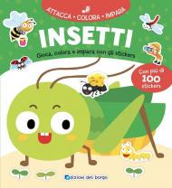 Insetti. Gioca, colora e impara con gli stickers. Ediz. a colori