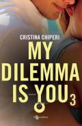 My dilemma is you. Vol. 3