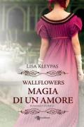 Magia di un amore. Wallflowers. Vol. 5