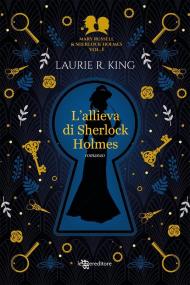 L' allieva di Sherlock Holmes. Mary Russell and Sherlock Holmes. Vol. 1