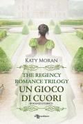 Un gioco di cuori. La trilogia del romance Regency. Vol. 1