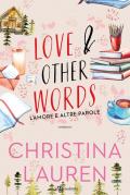 Love & other words. L'amore e altre parole