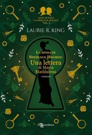 La sposa di Sherlock Holmes. Una lettera di Maria Maddalena. Mary Russell e Sherlock Holmes. Vol. 3