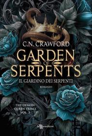 Garden of serpents. Il giardino dei serpenti. The demon queen trials. Vol. 3