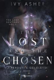 The lost and the chosen. I perduti e gli eletti. The Lost Sentinel. Vol. 1