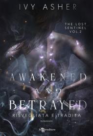 Awakened and betrayed. Risvegliata e tradita. The Lost Sentinel. Vol. 2