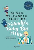 Nobody's baby but mine. E se fosse lui quello giusto? Nuova ediz.