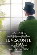 Il visconte tenace. Sebastian St. Cyr. Vol. 3