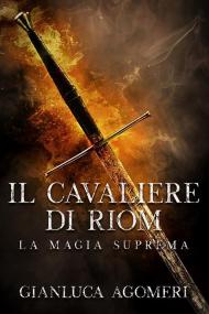 Il cavaliere di Riom. La magia suprema