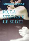 Io, la strega e le sedie