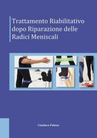 Trattamento riabilitativo dopo riparazione delle radici meniscali