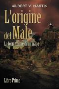 L' origine del male. La formazione di un mago. Vol. 1