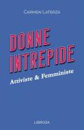 Donne intrepide. Vol. 4: Attiviste & Femministe.