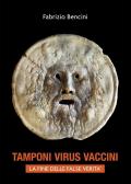 Tamponi, virus, vaccini. La fine delle false verità