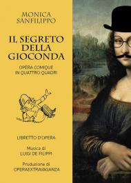 Il segreto della Gioconda. Opéra comique in quattro quadri