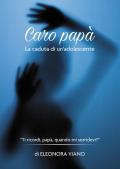 Caro papà. La caduta di un'adolescente