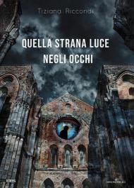 Quella strana luce negli occhi