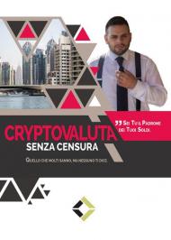 Cryptovaluta senza censura. Quello che molti sanno, ma nessuno ti dice