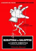 Burattinai e galoppini. La gente dimentica (i retroscena della politica locale)