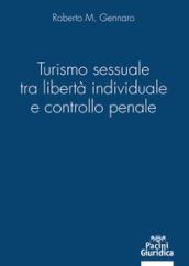 TURISMO SESSUALE TRA LIBERTA' INDIVIDUALE E CONTROLLO PENALE