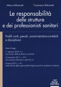 Le responsabilità delle strutture e dei professionisti sanitari. Profili civili, penali, amministrativo-contabili e disciplinari