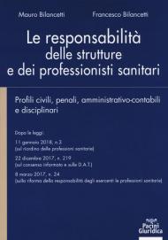 Le responsabilità delle strutture e dei professionisti sanitari. Profili civili, penali, amministrativo-contabili e disciplinari