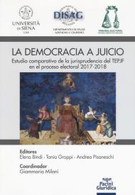 La democrazia a juicio. Estudio comparativo de la jurisprudencia del TEPJF en el proceso electoral 2017-2018