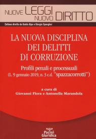 La nuova disciplina dei delitti di corruzione. Profili penali e processuali (L. 9 gennaio 2019, n.3 c.d. «spazzacorrotti»)