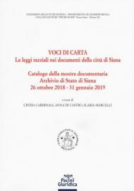 Voci di carta. Le leggi razziali nei documenti della Città di Siena. Catalogo della mostra storico-documentaria