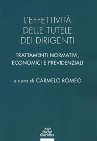 L' effettività delle tutele dei dirigenti. Trattamenti normativi, economici e previdenziali