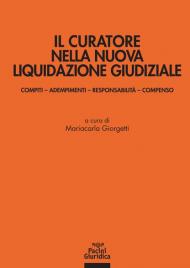 Il curatore nella nuova liquidazione giudiziale. Compiti, adempimenti, responsabilità e compenso