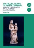 Da Nicola Pisano a Tino di Camaino. Momenti significativi della scultura gotica italiana