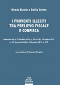 I proventi illeciti tra prelievo fiscale e confisca. Aggiornato alla L. 27 dicembre 2019, n. 160 e al D.L. 26 ottobre 2019, n. 124 (convertito dalla L. 19 dicembre 2019, n. 157)