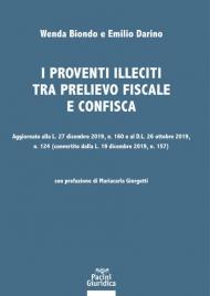 I proventi illeciti tra prelievo fiscale e confisca. Aggiornato alla L. 27 dicembre 2019, n. 160 e al D.L. 26 ottobre 2019, n. 124 (convertito dalla L. 19 dicembre 2019, n. 157)