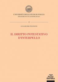 Il diritto potestativo d'interpello. Fattispecie, procedimento, effetti, e tutela