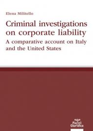 Criminal investigations on corporate liability. A comparative account on Italy and the United States